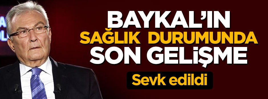 Deniz Baykal yoğun bakımdan çıktı