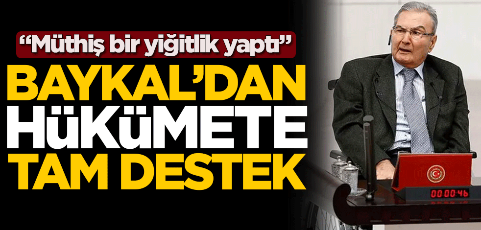 Deniz Baykal'dan hükümete tam destek