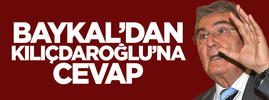 Deniz Baykal'dan Kemal Kılıçdaroğlu'na cevap