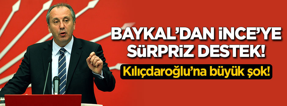 Deniz Baykal'dan Muharrem İnce'ye destek
