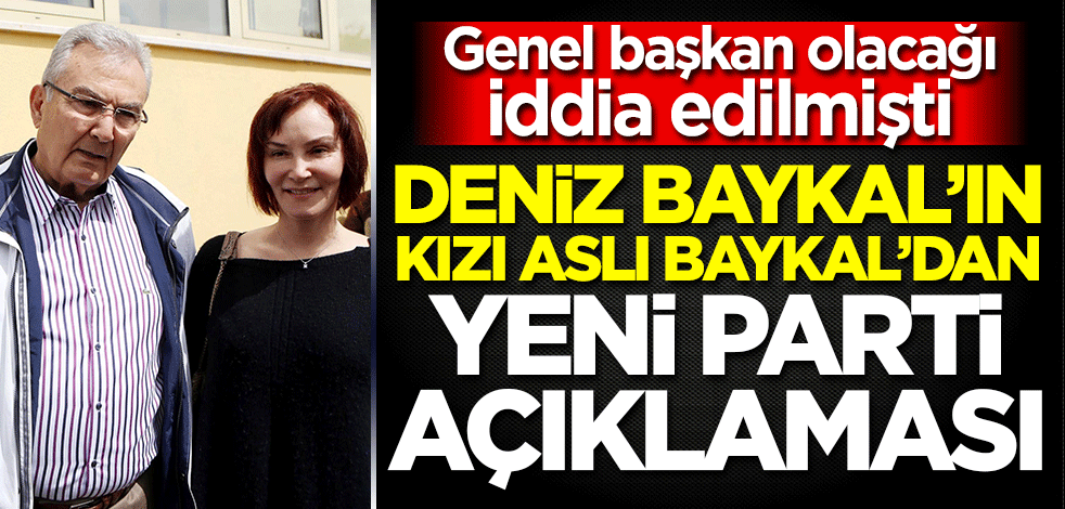 Deniz Baykal'ın kızı Aslı Baykal'dan yeni parti açıklaması