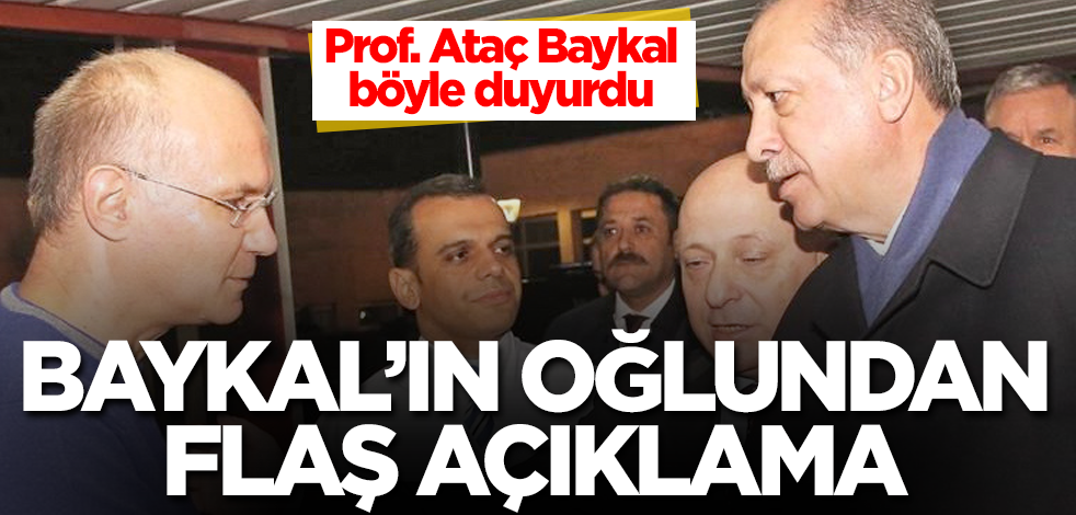 Deniz Baykal'ın oğlundan flaş açıklama! Prof. Ataç Baykal böyle duyurdu