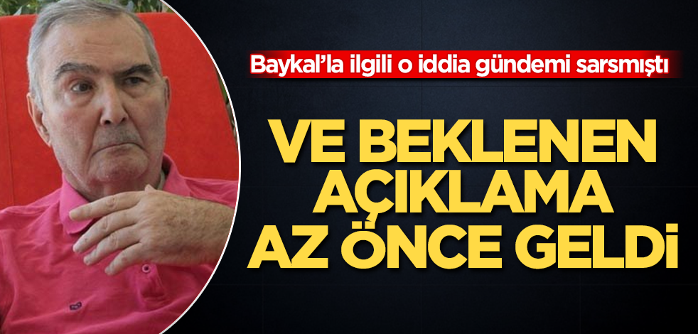 Deniz Baykal'la ilgili o iddia gündemi sarsmıştı! Ve beklenen açıklama az önce geldi