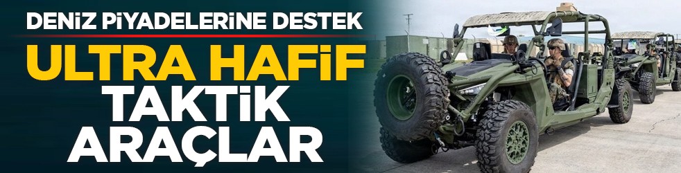 Deniz piyadelerine destek: Ultra hafif taktik araçlar