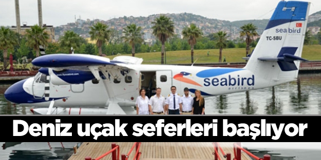 Deniz uçak seferleri başlıyor