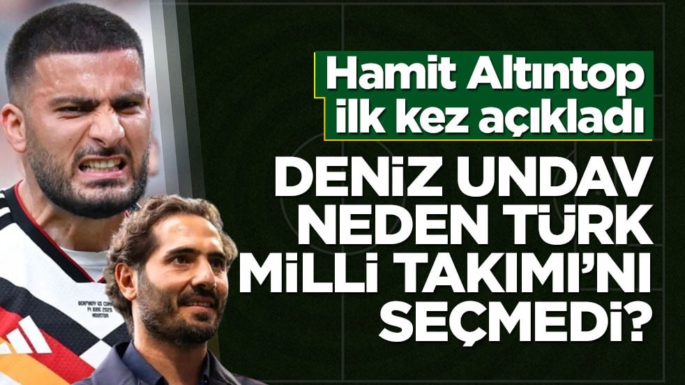 Deniz Undav neden Türk Milli Takımı'nı seçmedi? Hamit Altıntop ilk kez açıkladı