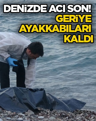 Denizde acı son! Geriye ayakkabıları kaldı