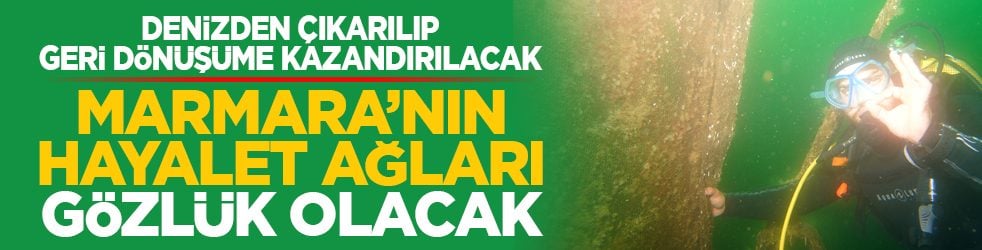 Denizden çıkarılıp geri dönüşüme kazandırılacak: Marmara’nın hayalet ağları gözlük olacak