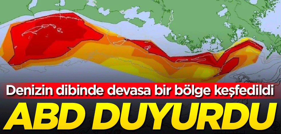 Denizin dibinde devasa bir bölge keşfedildi! ABD duyurdu