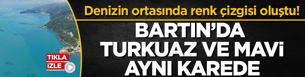 Denizin ortasında renk çizgisi oluştu! Bartın’da turkuaz ve mavi aynı karede