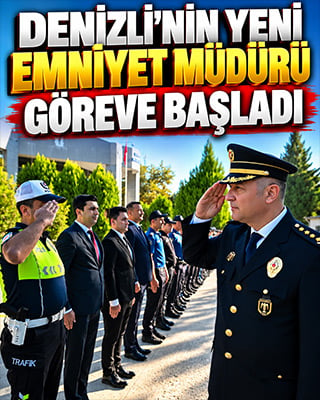 Denizli’nin yeni Emniyet Müdürü göreve başladı