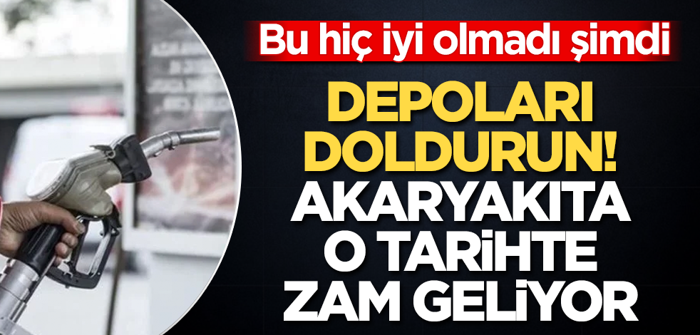 Depoları hemen doldurun! Akaryakıta o tarihte zam geliyor! Bu hiç iyi olmadı şimdi