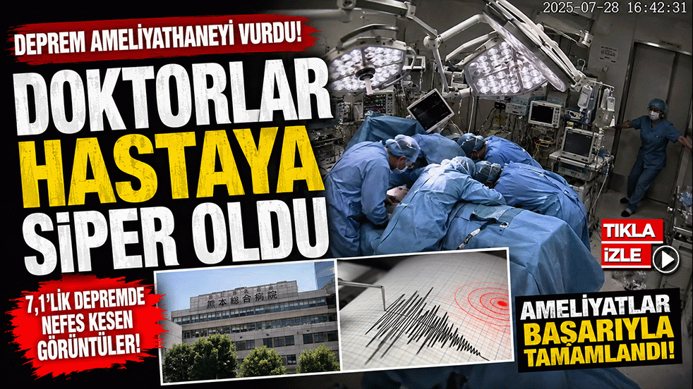 Deprem ameliyathaneyi vurdu! Doktorlar hastaya siper oldu