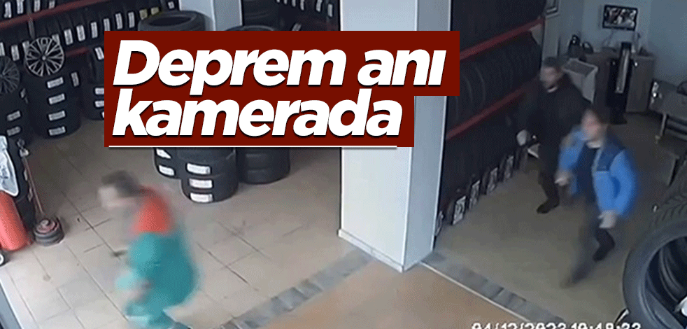 Deprem anı kamerada!