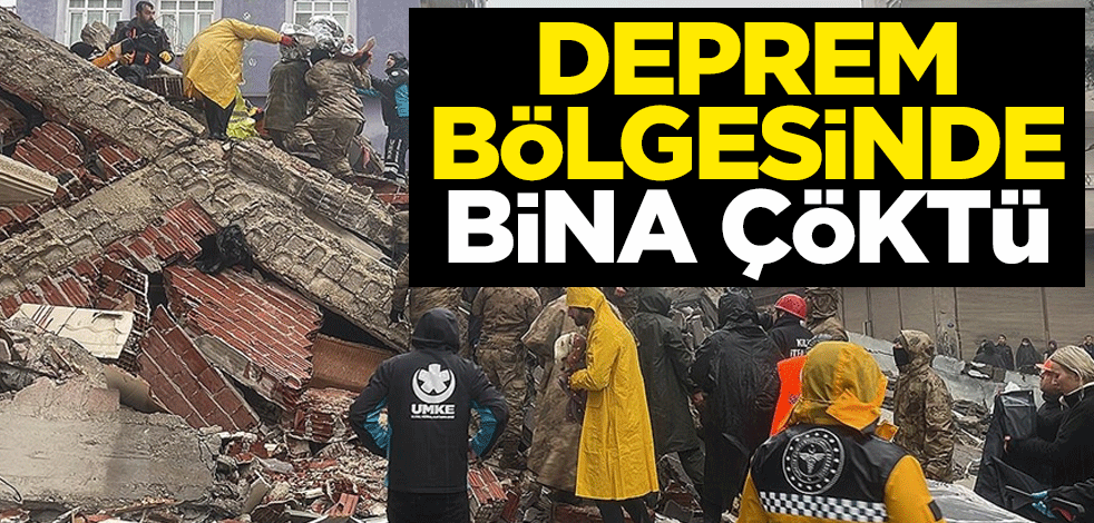 Deprem bölgesi Kilis'te ağır hasarlı 4 katlı bina çöktü