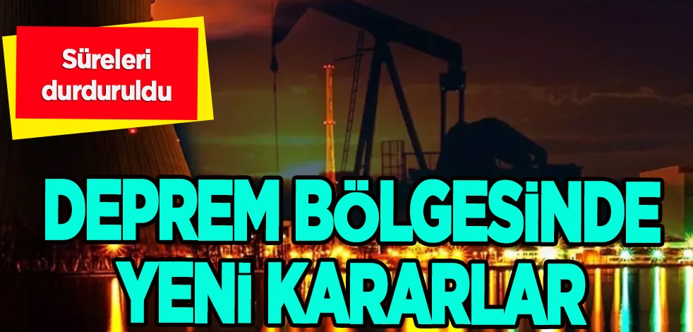 Deprem bölgesinde bakın o ilçelerden yeni karar! Tam o tarihe kadar bu konular altında olanları nasıl kapsıyor...