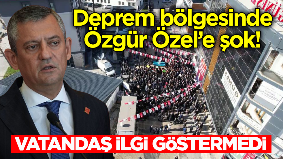 Deprem bölgesinde Özgür Özel’e şok! Vatandaş ilgi göstermedi