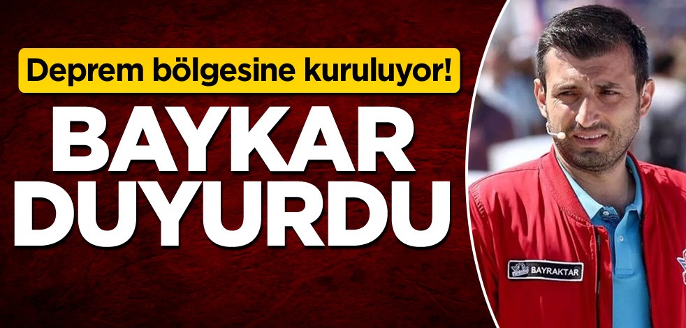 Deprem bölgesine kuruluyor! Baykar duyurdu