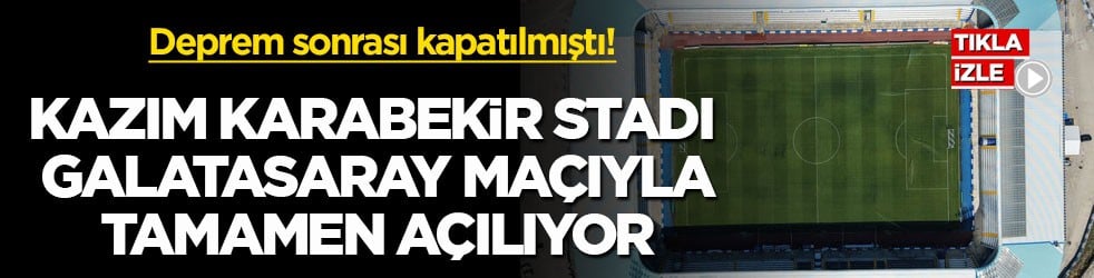 Deprem sonrası kapatılmıştı! Kazım Karabekir Stadı Galatasaray maçıyla tamamen açılıyor