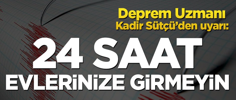 Deprem Uzmanı Kadir Sütçü’den İstanbul depremi sonrası uyarı: 24 saat evlerinize girmeyin