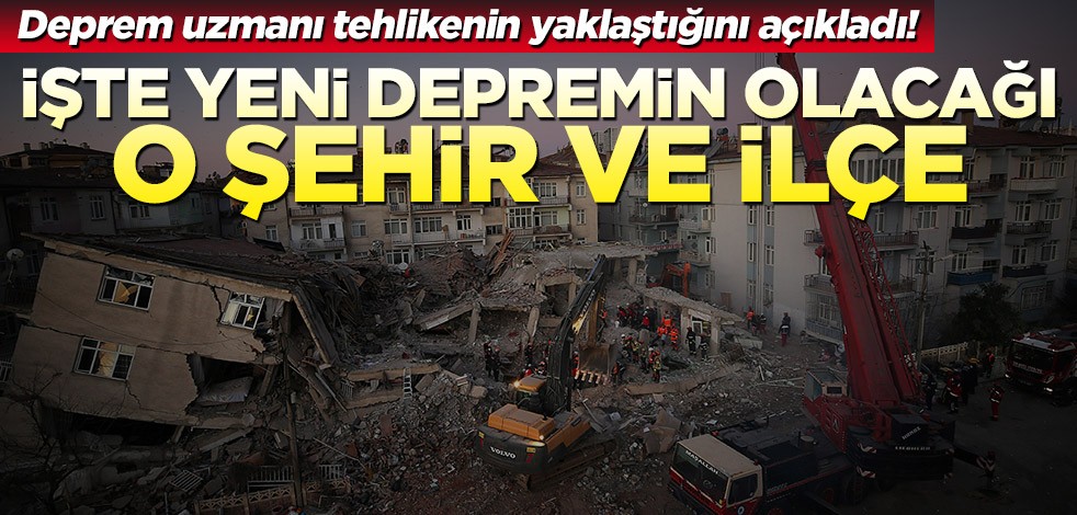 Deprem uzmanı tehlikenin yaklaştığını açıkladı! İşte yeni depremin olacağı o şehir