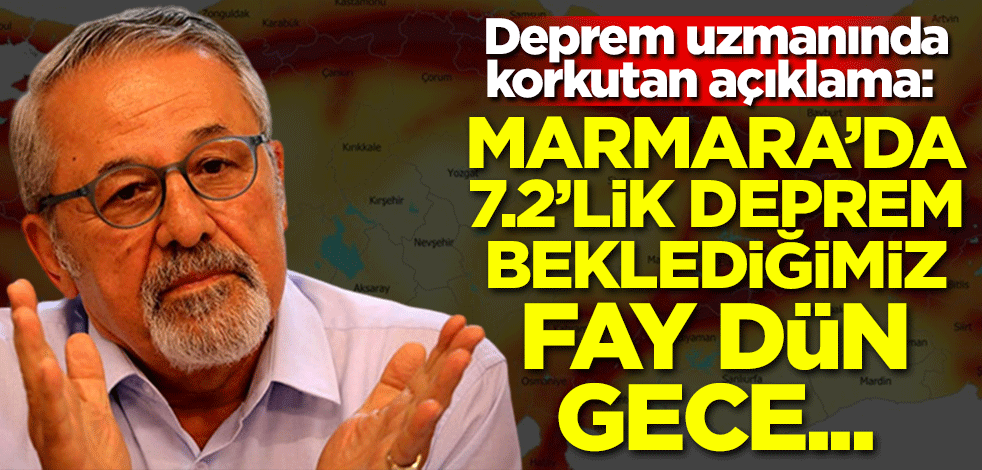 Deprem uzmanında korkutan açıklama: Marmara'da 7,2 deprem beklediğimiz fay dün gece...