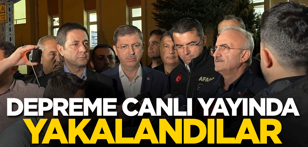 Depreme canlı yayında yakalandılar