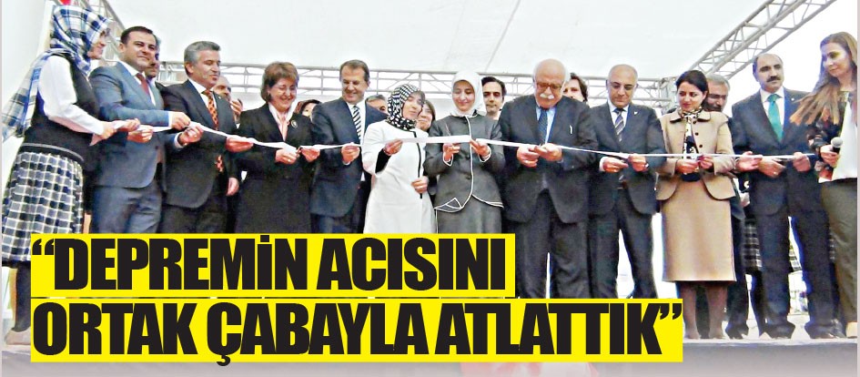 "Depremin acısını ortak çabayla atlattık"