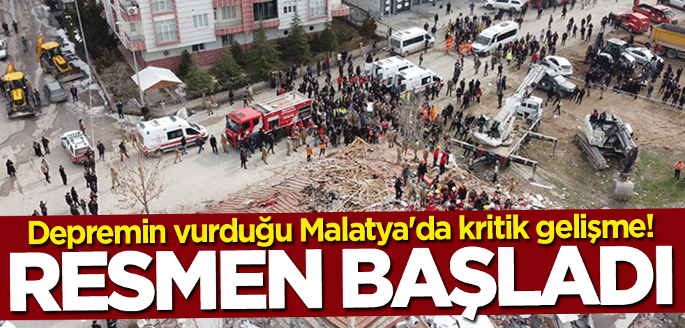 Depremin vurduğu Malatya'da kritik gelişme! Resmen başladı