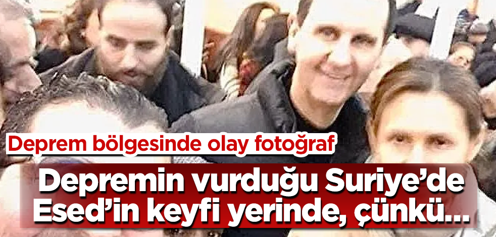 Depremin vurduğu Suriye’de Esed’in keyfi yerinde, çünkü… Deprem bölgesinde olay fotoğraf