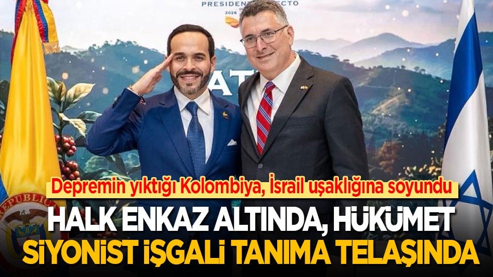 Depremin yıktığı Kolombiya, İsrail uşaklığına soyundu: Halk enkaz altındayken hükümet, siyonist işgali tanıma telaşına düştü