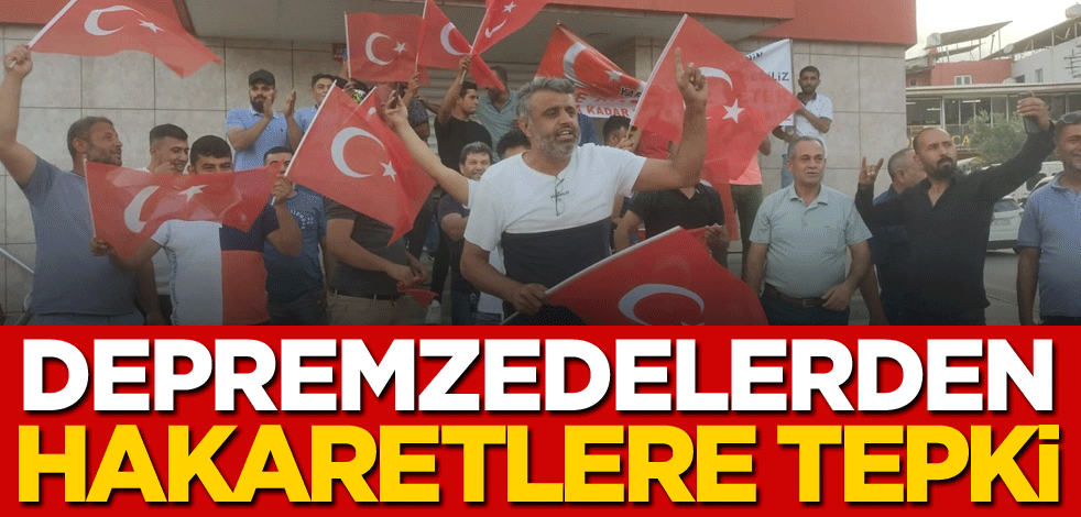Depremzedelerden hakaretlere tepki