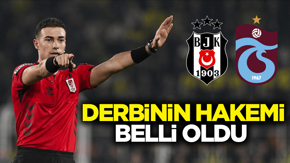 Derbi maçın hakemi belli oldu