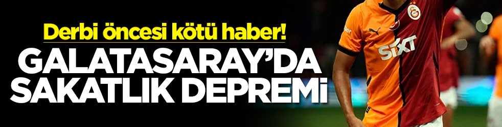 Derbi öncesi kötü haber! Galatasaray'da sakatlık depremi