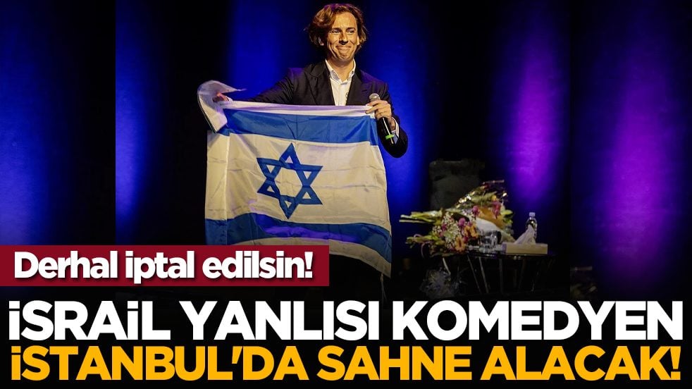 Derhal iptal edilsin! İsrail yanlısı komedyen İstanbul'da sahne alacak!