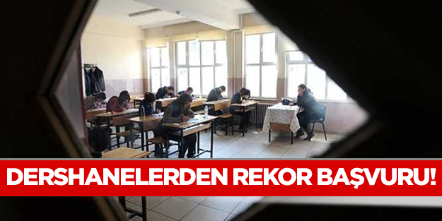 Dershanelerden rekor başvuru