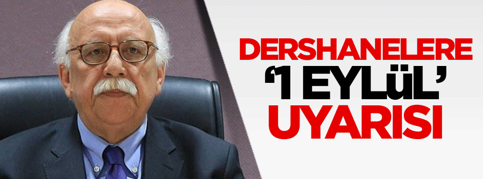 Dershanelere '1 Eylül' uyarısı