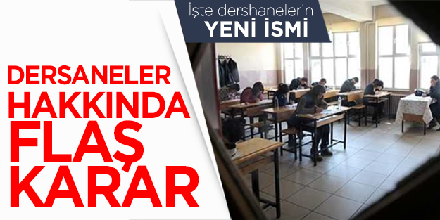  Dershanelerle ilgili flaş gelişme