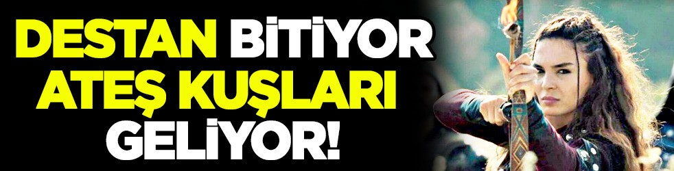 Destan bitiyor, Ateş Kuşları geliyor!