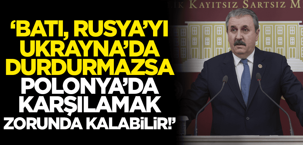 Destici: Batı, Rusya'yı Ukrayna'da durdurmazsa Polonya'da karşılamak zorunda kalabilir