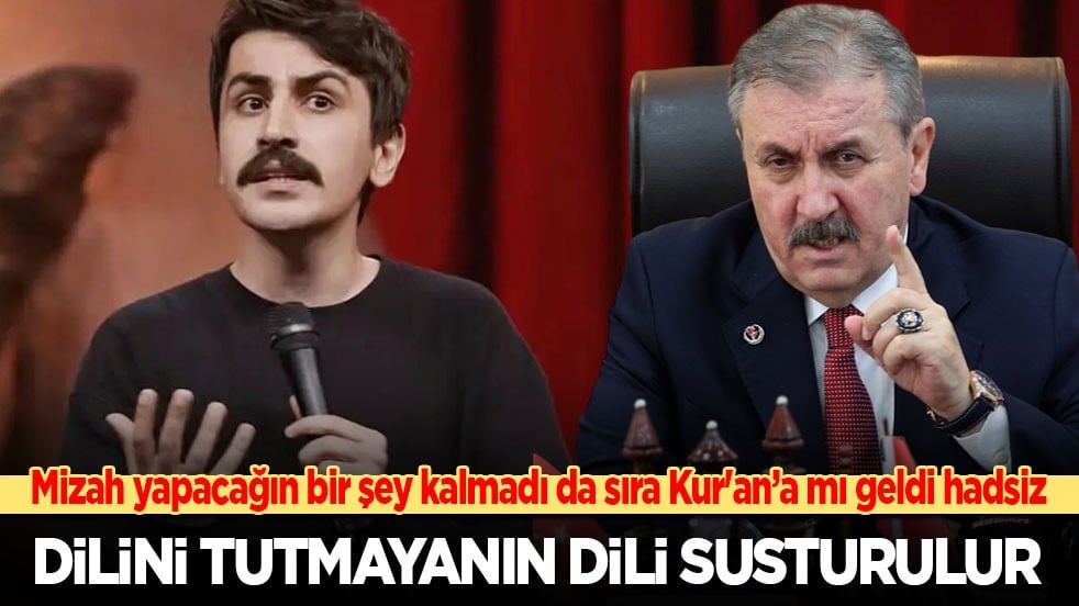 Destici: Dilini tutmayanın dili susturulur! Mizah konusu yapacağın bir şey kalmadı da sıra Kur'an-ı Kerim'e mi geldi hadsiz