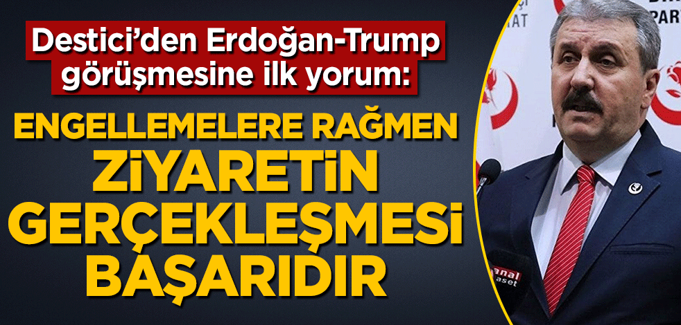 Destici'den ABD ziyareti yorumu: Tüm engellemelere rağmen ziyaretin gerçekleşmiş olması bile büyük başarıdır"