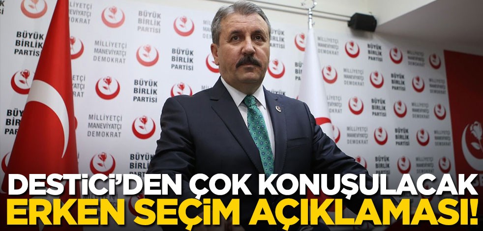 Destici'den çok konuşulacak erken seçim açıklaması!