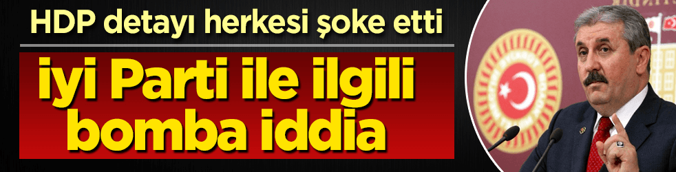 Destici'den İyi Parti ile ilgili bomba "HDP" iddiası