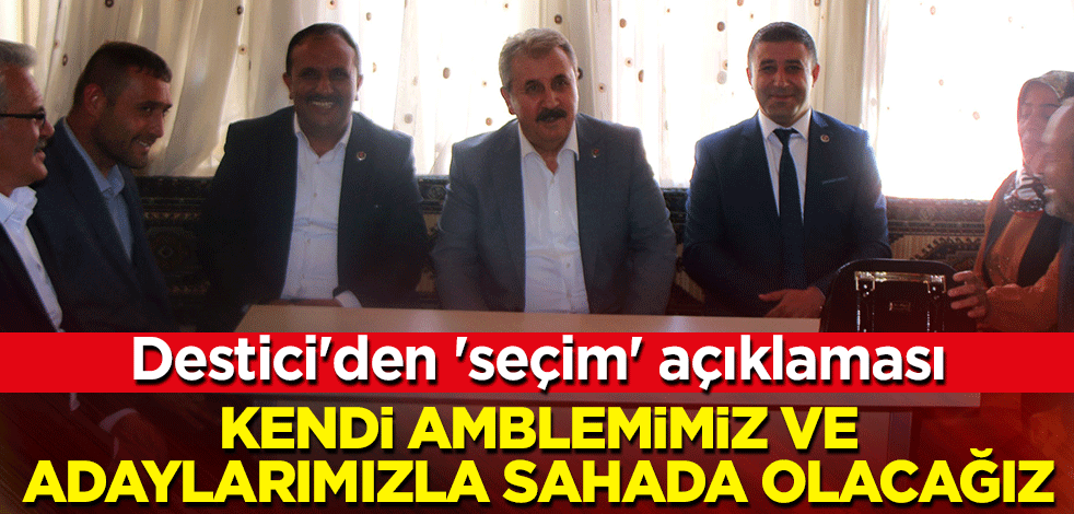 Destici'den 'seçim' açıklaması: Kendi amblemimi ve adaylarımızla sahada olacağız