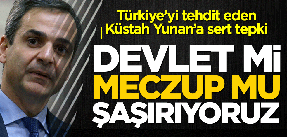 Destici'den Yunanistan açıklaması: Devlet mi yoksa meczup mu şaşırıyoruz
