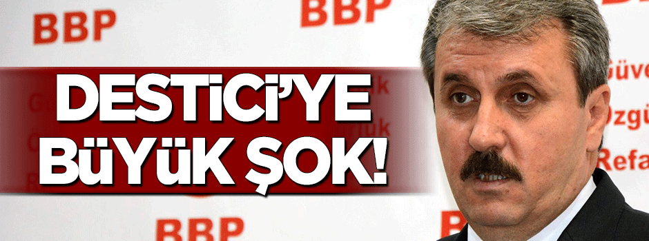 Destici'ye büyük şok!