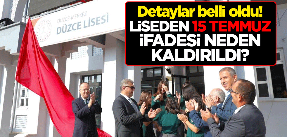 Detaylar belli oldu! Liseden 15 Temmuz ifadesi neden kaldırıldı?