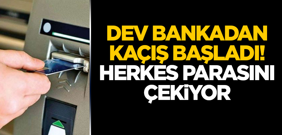 Dev bankadan kaçış başladı! Herkes parasını çekiyor