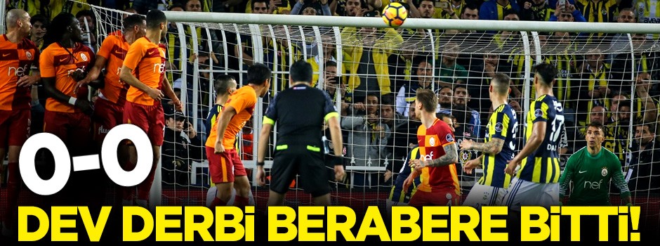 Dev derbi berabere bitti! 0-0